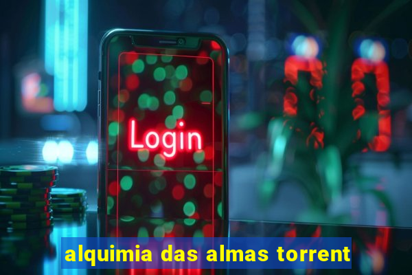 alquimia das almas torrent